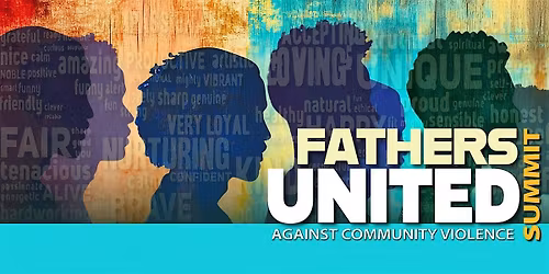 Fathers United Against Community Violence Summit