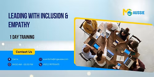 Leading with Inclusion & Empathy: A Practical 1 Day Workshop in Cairns