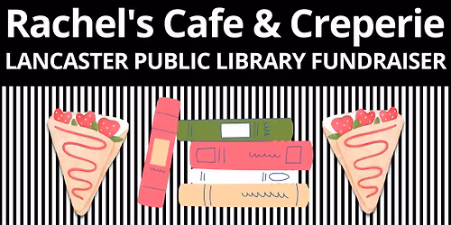 Rachel's Cafe & Creperie Library Fundraiser