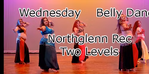Northglenn Belly Dance on Wednesdays Two Levels - March to May