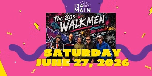 The 80's Walkmen at 134 Main