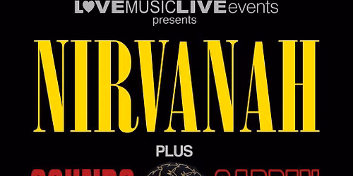 NIRVANAH & SOUNDS GARDEN - Warrington - Fri 9th Oct - Tributes
