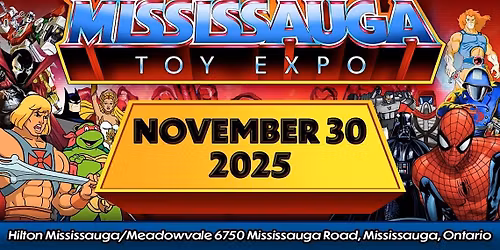 Mississauga Toy Expo 2025 and Mississauga Comic Book Show
