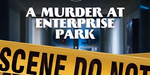 CSI Murder Mystery - A murder at Enterprise Park