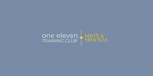 One Eleven Training Club: Mat's and Mimosas