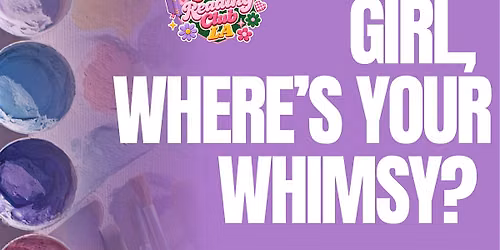 Girl, Where\u2019s your whimsy?