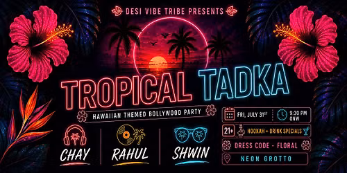 Tropical Tadka Bollywood Party - July 31 - Neon Grotto - ATX