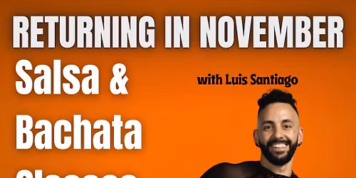 Bachata & Salsa Dance Classes, Nov Series with World Champion, Luis Santiago