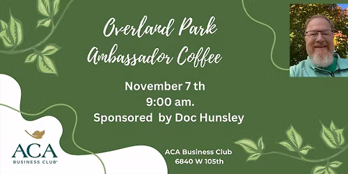 Overland Park Ambassador Coffee \/ Sponsored by Doc Stephen Hunsley