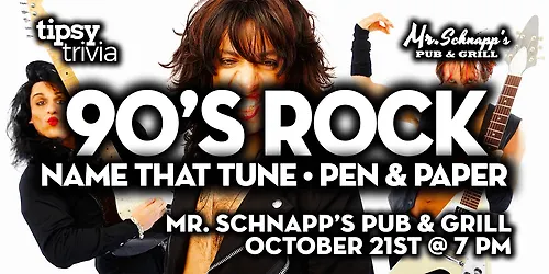 Calgary Mr. Schnapps - 90s Rock Name That Tune Pen & Paper - Oct 21 7pm