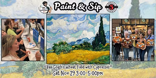 Paint & Sip at 5th St Alley \u201cVan Gogh\u2019s Wheat Field with Cypresses\u201d