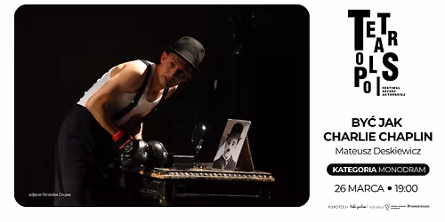 BY\u0106 JAK CHARLIE CHAPLIN - SPEKTAKL KONKURSOWY