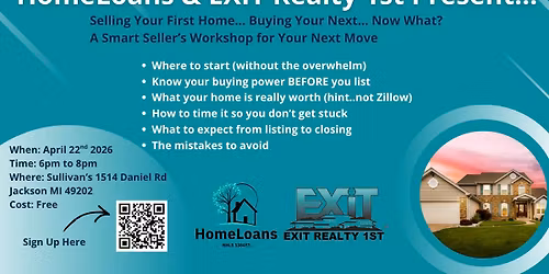 Selling Your First Home...Buying Your Next.. Now What? A Smart Seller's Workshop for Your Next Move