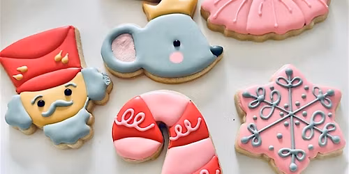 Holiday Cookie Class - The Nutcracker SWEET