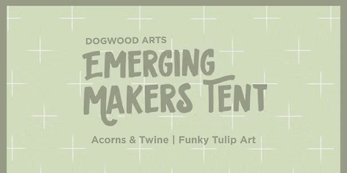 Emerging Makers Tent