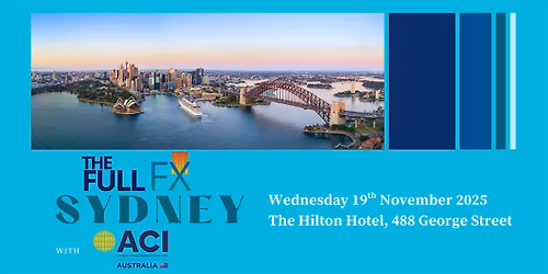 The Full FX Sydney 2025 with ACI Australia