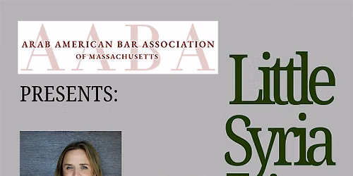 Arab American Bar Association of MA: Boston Little Syria Walking Tour