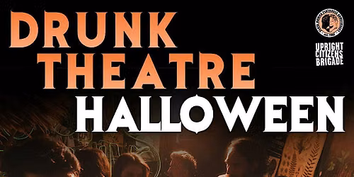 Drunk Theatre | LA's Wildest HALLOWEEN Comedy Show!