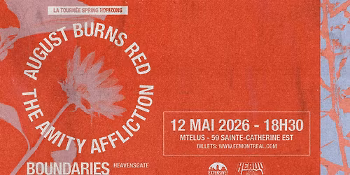 August Burns Red + The Amity Affliction + Boundaries + Heavensgate | Montr\u00e9al