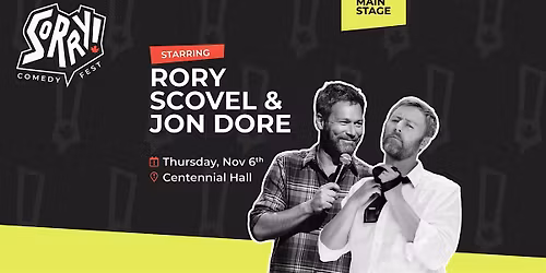 Rory Scovel & Jon Dore - Sorry! Comedy Festival
