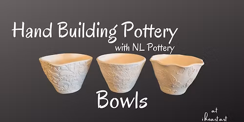 Bowls - Hand Building with NL Pottery