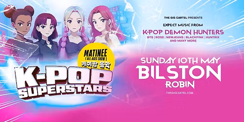K-Pop Superstars \/\/ Bilston The Robin