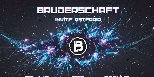 BRUDERSCHAFT invites ASTERRIA