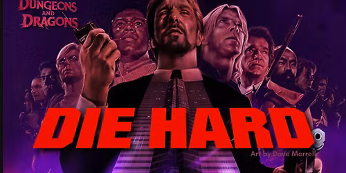 D&D One-Shot: Rolling the Die Hard - Welcome to the Party, Pal.
