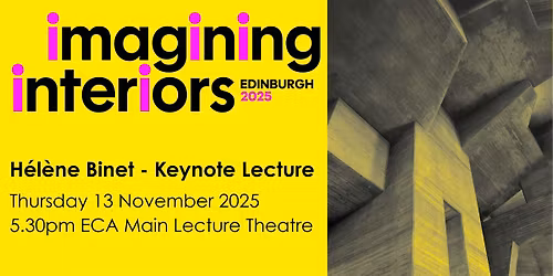 Imagining Interiors Conference | Key Note Lecture | H\u00e9l\u00e8ne Binet