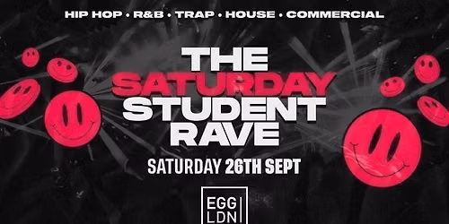 THE SATURDAY STUDENT FRESHERS RAVE @ EGG LDN - LONDON FRESHERS WEEK 2026