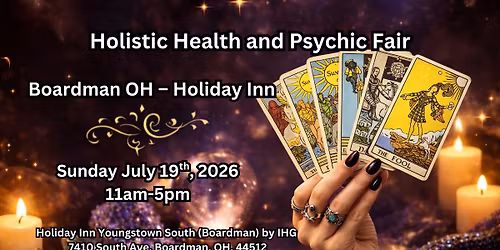 \ud83d\udd2e Holistic Health & Psychic Fair \u2013 Boardman OH \u2013 Holiday Inn \ud83d\udd2e