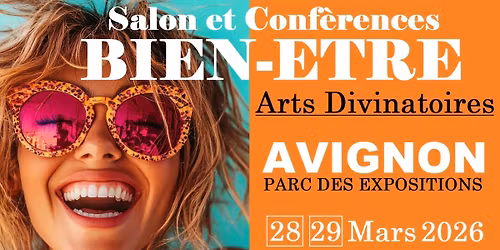 AVIGNON - Salon du Bien-\u00eatre \u00e0 AVIGNON PARC EXPO - 4\u00e8me \u00e9dition - FEVRIER 2026