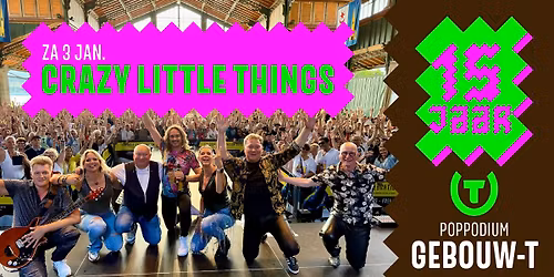 Crazy Little Things \/\/ 15 jaar Gebouw-T