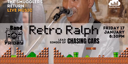 RETRO RALPH @ THE SMUGGLERS