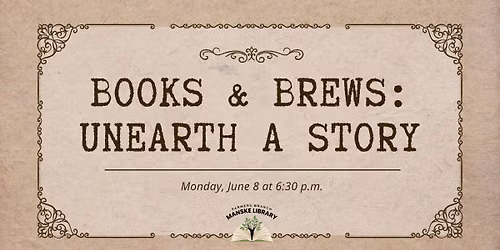 Books & Brews: Unearth a Story