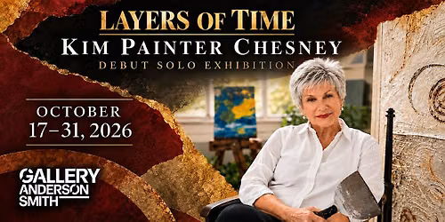 LAYERS OF TIME | A Solo Exhibition By Kim Painter Chesney