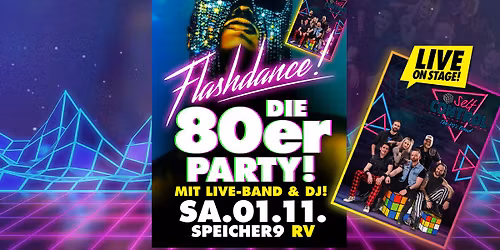 FLASHDANCE! Die 80er Party mit Live-Band & DJ@Speicher9 RV