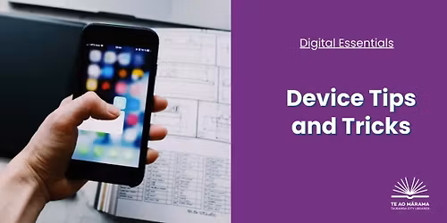 Device Tips and Tricks - Digital Essentials