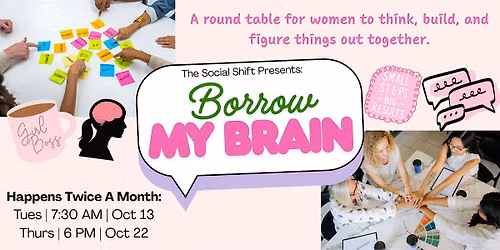 The Social SHIFT Presents: Borrow My Brain (A Collaborative Meet Up)