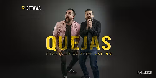 Quejas - Comedia en Espa\u00f1ol - Ottawa