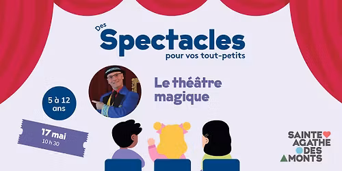 \ud83c\udf9f\ufe0f Spectacle pour les tout-petits \u2013 Le th\u00e9\u00e2tre magique