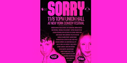 SORRY! NEW YORK COMEDY FESTIVAL AFTER PARTY