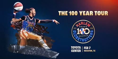 Harlem Globetrotters - The 100 Year Tour - HOUSTON
