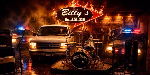 White Bronco @ Billy\u2019s Tip N\u2019 Inn