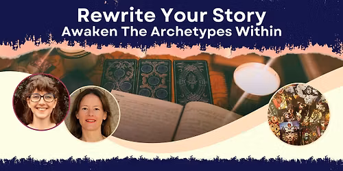 Rewrite Your Story:  Awaken The Archetypes Within