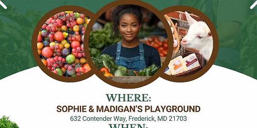Frederick Farmers Market - Saturdays @ Sophie & Madigan's Playground