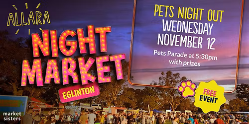 Allara - Eglinton Night Market - Pets Night Out - Weds 12 Nov