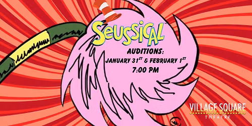 Auditions for Seussical at Village Square Theatre 