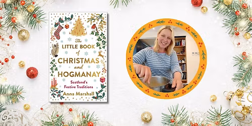 Celebrate Scotland\u2019s festive traditions with author Anna Marshall