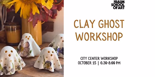 City Center Workshop: Clay Ghost Workshop